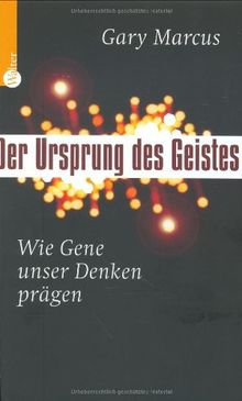 Der Ursprung des Geistes. Wie Gene unser Denken prägen