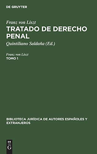 Franz von Liszt: Tratado de derecho penal. Tomo 1 (Biblioteca jurídica de autores españoles y extranjeros, 11, Band 1)