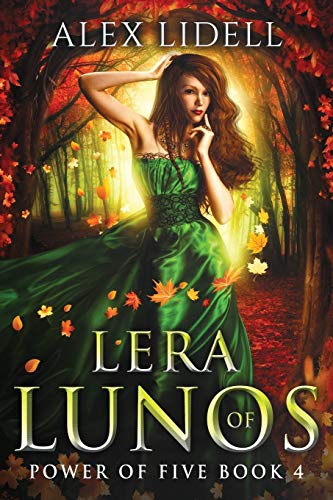 Alex Lidell Lera Of Lunos, Power Of Five Book 4