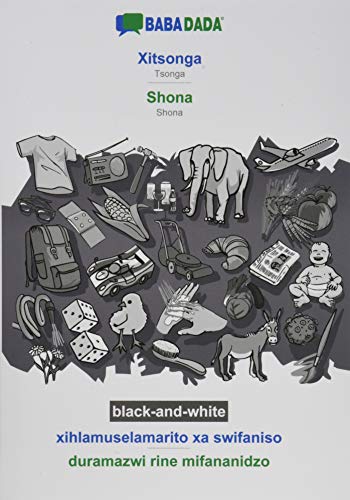 BABADADA black-and-white, Xitsonga - Shona, xihlamuselamarito xa swifaniso - duramazwi rine mifananidzo: Tsonga - Shona, visual dictionary