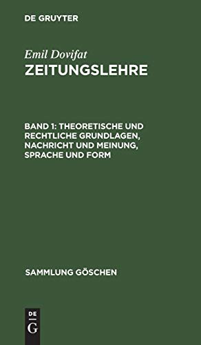 Theoretische und rechtliche Grundlagen, Nachricht und Meinung, Sprache und Form (Sammlung Göschen, 1039, Band 1039)