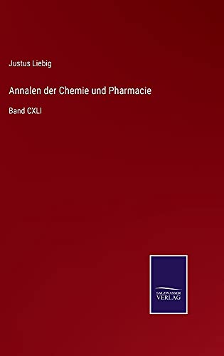 Annalen der Chemie und Pharmacie: Band CXLI