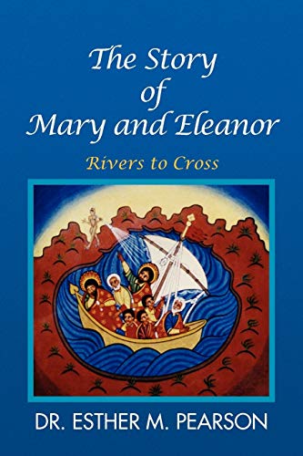 The Story of Mary and Eleanor: Rivers to Cross