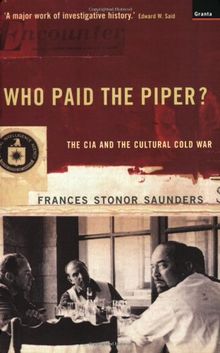 Who Paid the Piper?: CIA and the Cultural Cold War