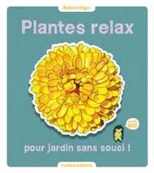 Plantes relax pour jardin sans souci !