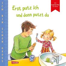 Ich bin schon groß: Erst putz ich und dann putzt du: Beispielgeschichte für Kinder ab 2 Jahren mit Experten-Rat für Eltern