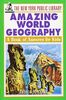 The New York Public Library Amazing World Geography: A Book of Answers for Kids (New York Public Library Answer Books for Kids Series)