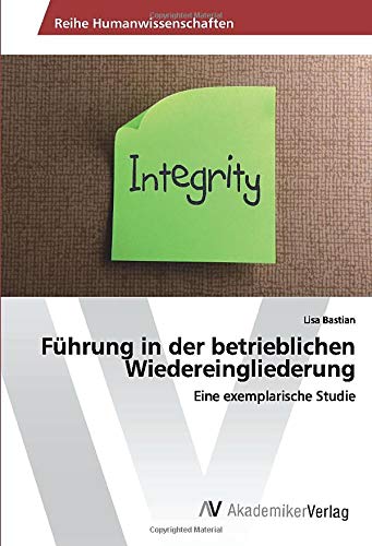 Führung in der betrieblichen Wiedereingliederung: Eine exemplarische Studie