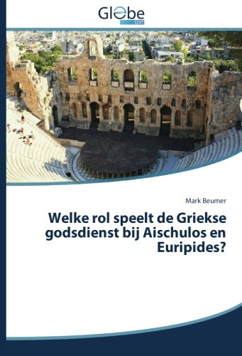 Welke rol speelt de Griekse godsdienst bij Aischulos en Euripides?