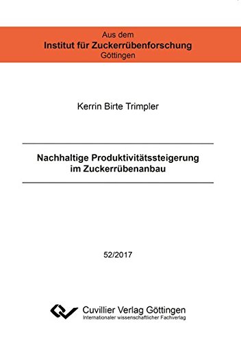 Nachhaltige Produktivitätssteigerung im Zuckerrübenanbau (Aus dem Institut für Zuckerrübenforschung Göttingen)