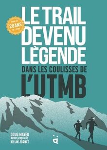 Le trail devenu légende : dans les coulisses de l'UTMB