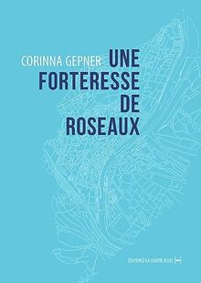 Une forteresse de roseaux