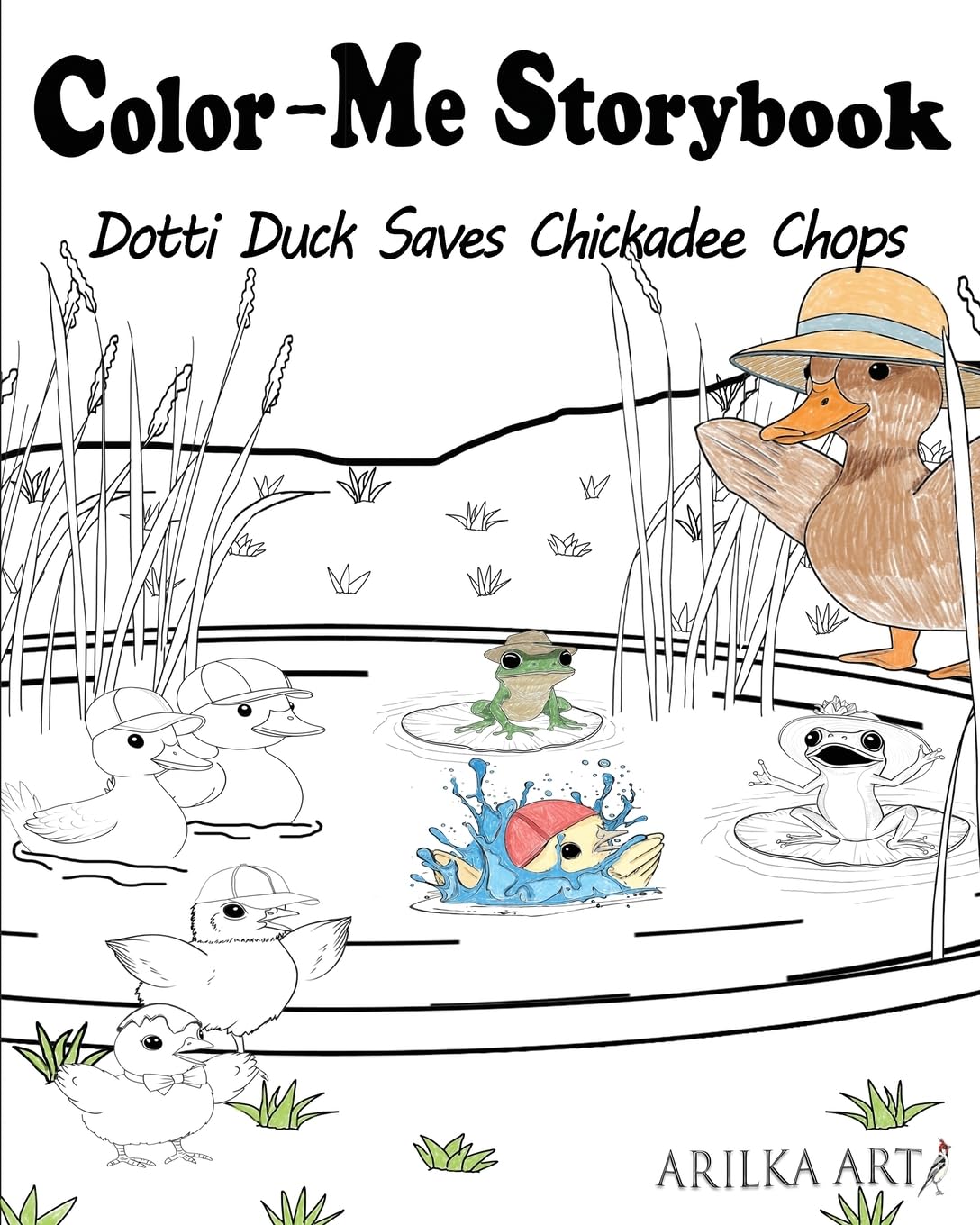 Color-Me Storybook Dotti Duck Saves Chickadee Chops: A Fun Color-and-Read Storybook for Kids (Arilka Art)