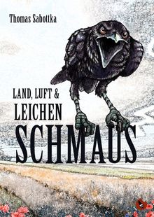 Land, Luft und Leichenschmaus von Sabottka, Thomas | Buch | Zustand sehr gut