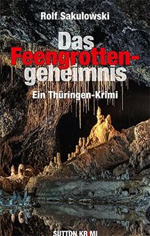 Das Feengrottengeheimnis: Ein Thüringen-Krimi