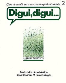 Digui, digui : Curs de català per a no-catalanoparlants adults 2. Llibre d'exercicis