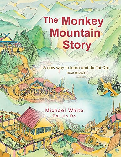 The Monkey Mountain Story: A New Way to Learn and Do Tai Chi