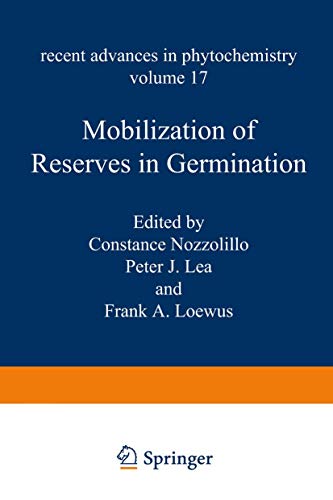Mobilization of Reserves in Germination (Recent Advances in Phytochemistry, 17, Band 17)