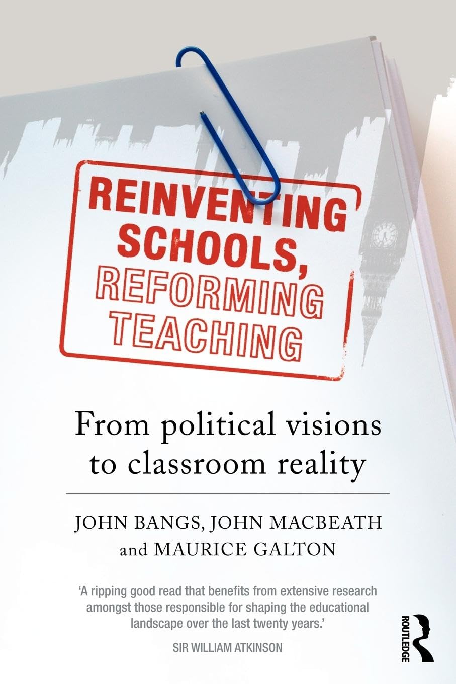 Reinventing Schools, Reforming Teaching: From Political Visions to Classroom Reality
