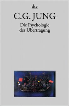 Die Psychologie der Übertragung. Erläutert anhand einer alchimistischen Bilderserie.