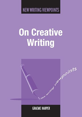 On Creative Writing (New Writing Viewpoints)
