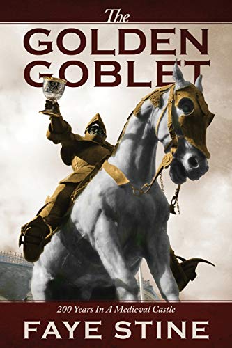 The Golden Goblet: 200 Years in a Medieval Castle