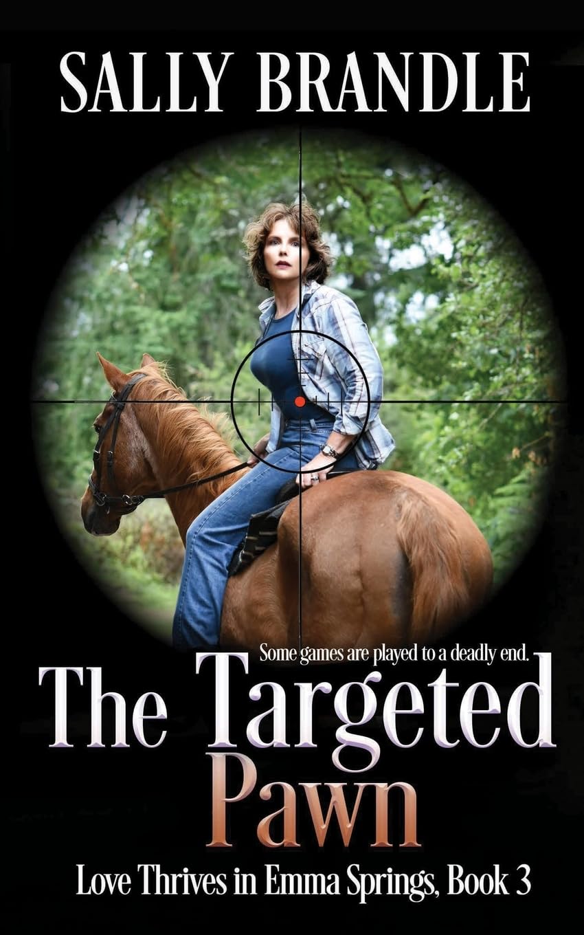 The Targeted Pawn: Some games are played to a deadly end (Love Thrives In Emma Springs, Band 3)