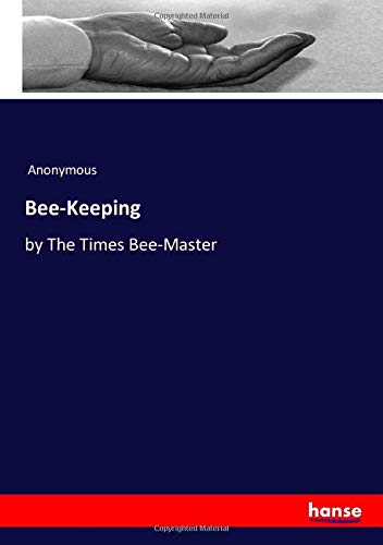 Bee-Keeping: by The Times Bee-Master