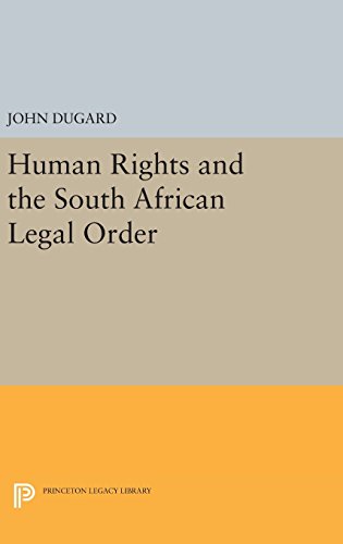 Human Rights and the South African Legal Order (Princeton Legacy Library)