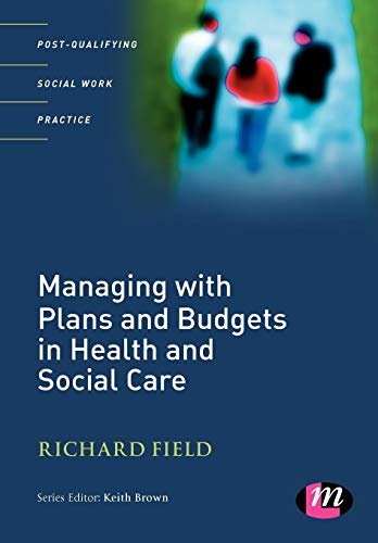 Managing with Plans and Budgets in Health and Social Care (Post-qualifying Social Work Practice)