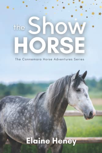 The Show Horse - Book 2 in the Connemara Horse Adventure Series for Kids | The Perfect Gift for Children age 8-12 (Connemara Adventures, Band 2)