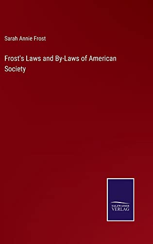 Frost's Laws and By-Laws of American Society