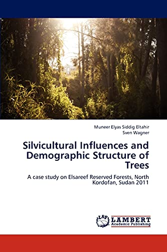 Silvicultural Influences and Demographic Structure of Trees: A case study on Elsareef Reserved Forests, North Kordofan, Sudan 2011