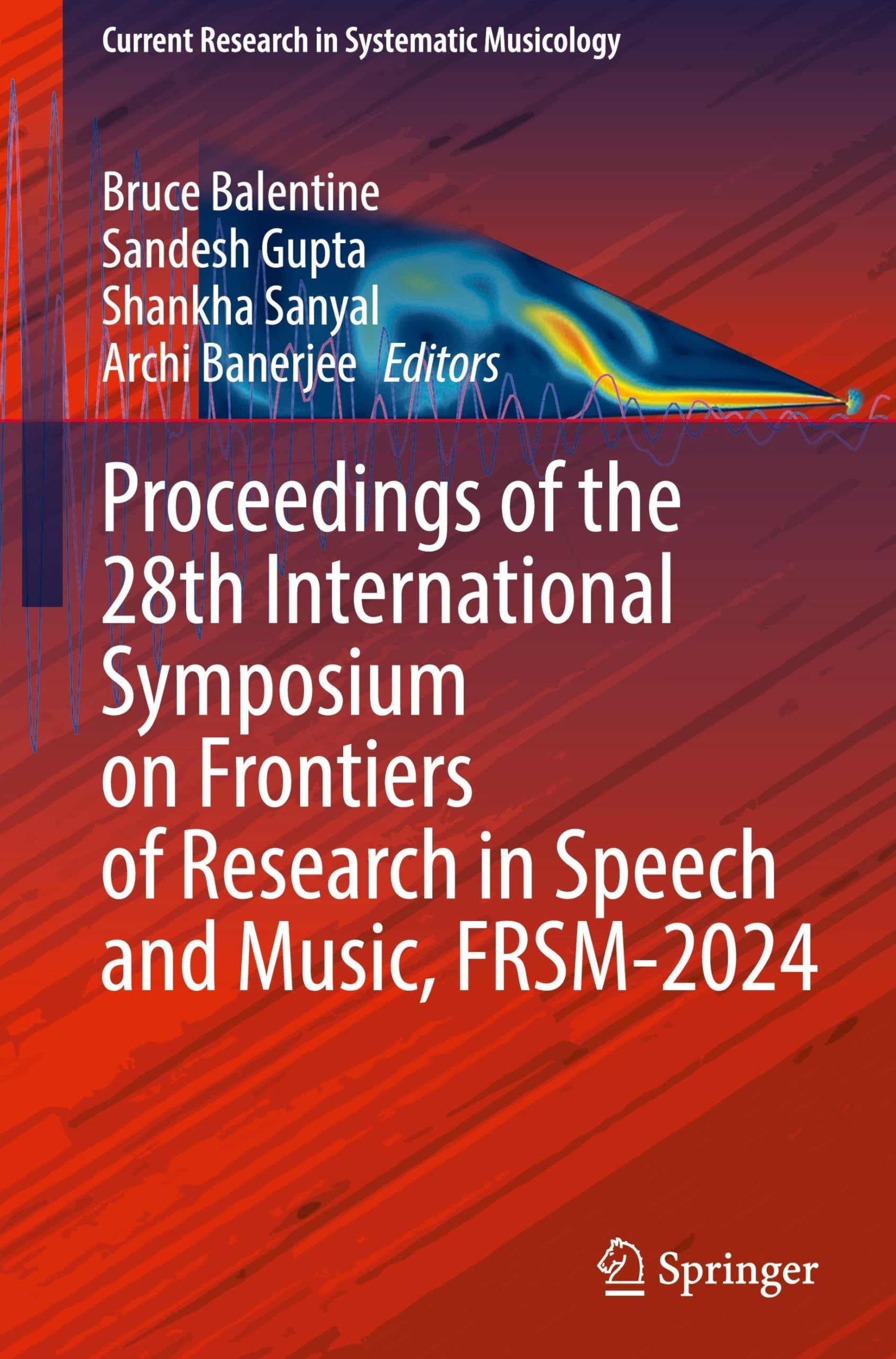 Proceedings of the 28th International Symposium on Frontiers of Research in Speech and Music, FRSM-2024 (Current Research in Systematic Musicology, 14)