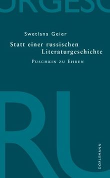 Statt einer russischen Literaturgeschichte: Puschkin zu Ehren