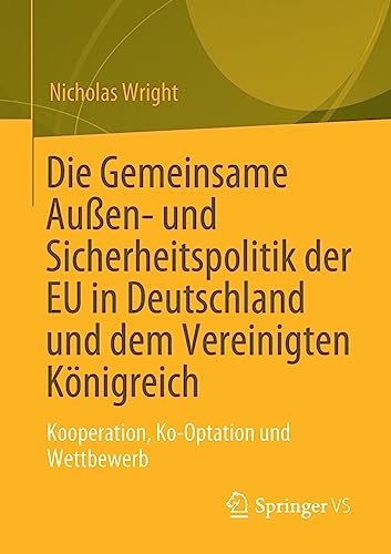 Die Gemeinsame Außen- und Sicherheitspolitik der EU in Deutschland und dem Vereinigten Königreich: Kooperation, Ko-Optation und Wettbewerb