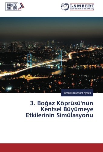3. Boğaz Köprüsü'nün Kentsel Büyümeye Etkilerinin Simülasyonu