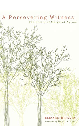 A Persevering Witness: The Poetry of Margaret Avison