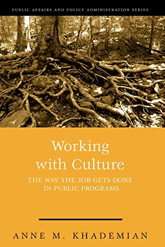 Working with Culture: The Way the Job Gets Done in Public Programs: How the Job Gets Done in Public Programs (Public Affairs and Policy Administration Series)