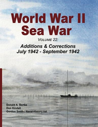 World War II Sea War, Volume 22: Additions & Corrections July 1942 - September 1942