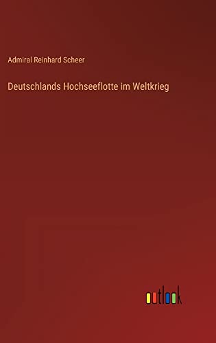 Deutschlands Hochseeflotte im Weltkrieg