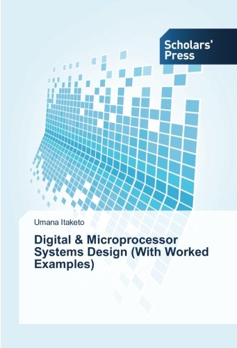 Digital & Microprocessor Systems Design (With Worked Examples)