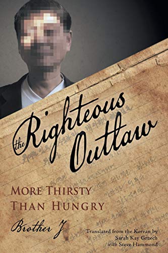 The Righteous Outlaw: More Thirsty than Hungry