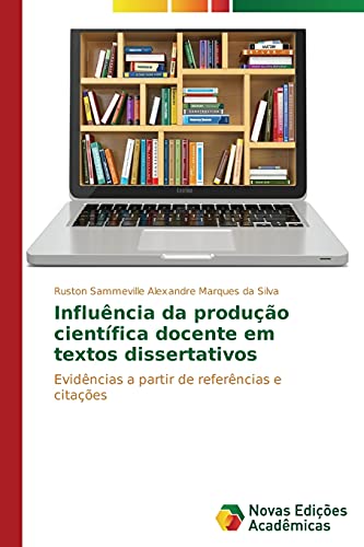 Influência da produção científica docente em textos dissertativos: Evidências a partir de referências e citações