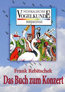 Musikalische Vogelkunde: Das Buch zum Konzert