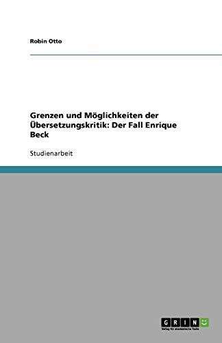 Grenzen und Möglichkeiten der Übersetzungskritik: Der Fall Enrique Beck