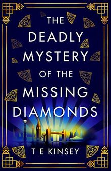 The Deadly Mystery of the Missing Diamonds (A Dizzy Heights Mystery, 1, Band 1)