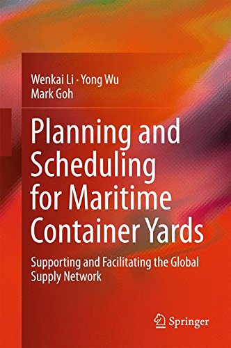 Planning and Scheduling for Maritime Container Yards: Supporting and Facilitating the Global Supply Network