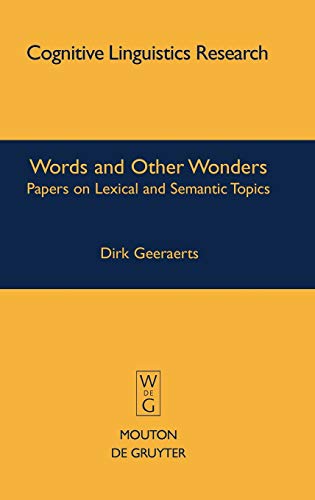 Words and Other Wonders: Papers on Lexical and Semantic Topics (Cognitive Linguistics Research [CLR], 33)