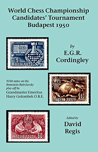 Cordingley, E. G. R. World Chess Championship Candidates' Tournament - Budapest 1950